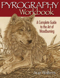 Pyrography Workbook: A Complete Guide to the Art of Woodburning (Fox Chapel Publishing) StepbyStep Projects and Original Patte