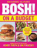 BOSH! on a Budget: Respect is Earned: From the bestselling vegan authors comes the latest healthy plantbased, meatfree cookboo