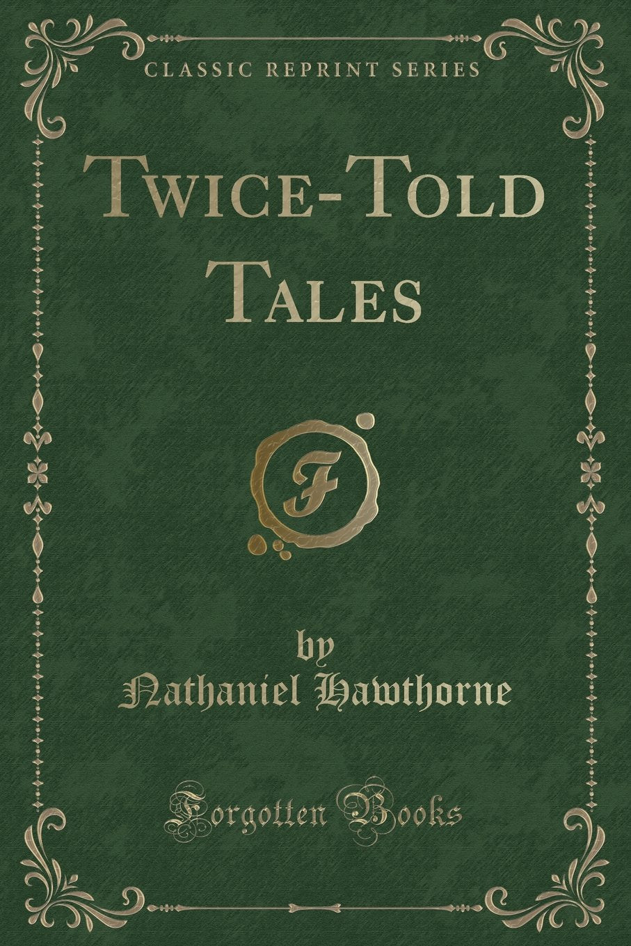 TwiceTold Tales (Classic Reprint)