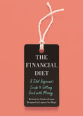 The Financial Diet: A Total Beginners Guide to Getting Good with Money