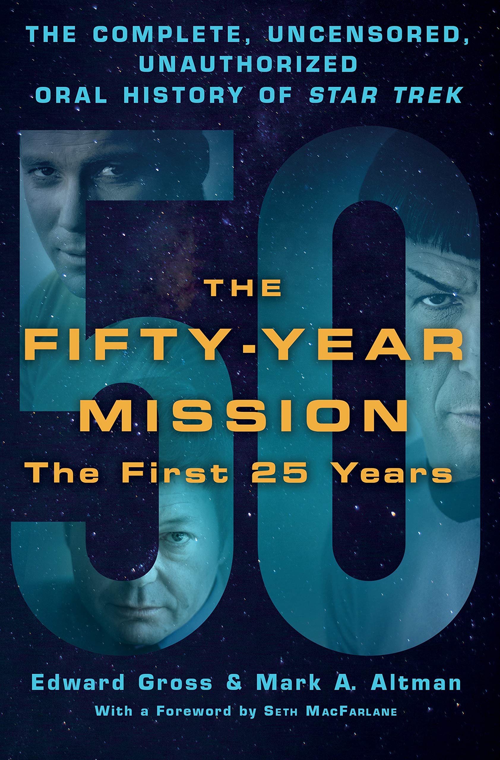 The FiftyYear Mission: The Complete, Uncensored, Unauthorized Oral History of Star Trek: The First 25 Years