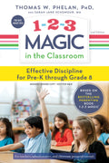 123 Magic in the Classroom: Effective Discipline for PreK through Grade 8
