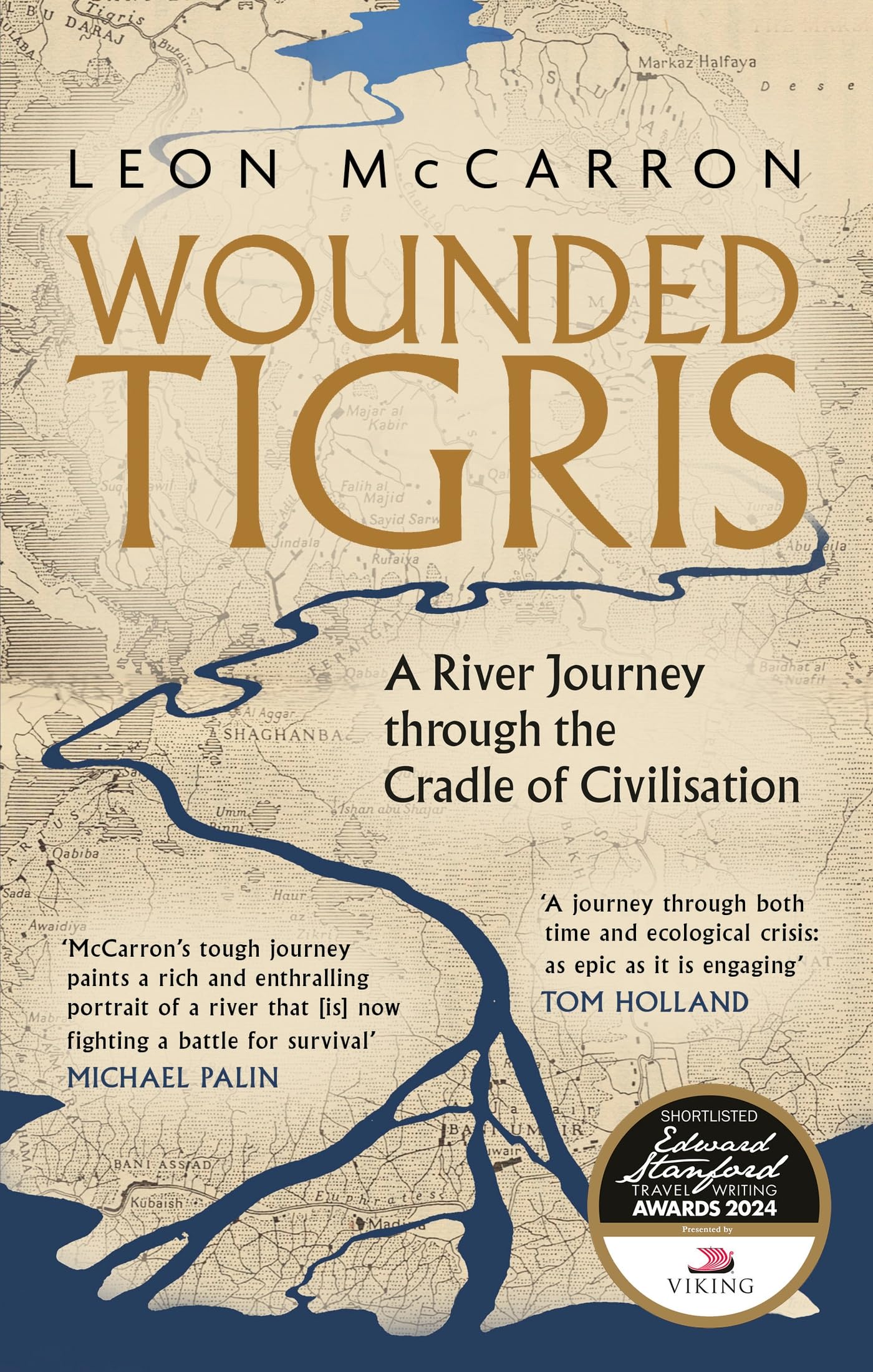 Wounded Tigris: A River Journey Through The Cradle Of Civilisation
