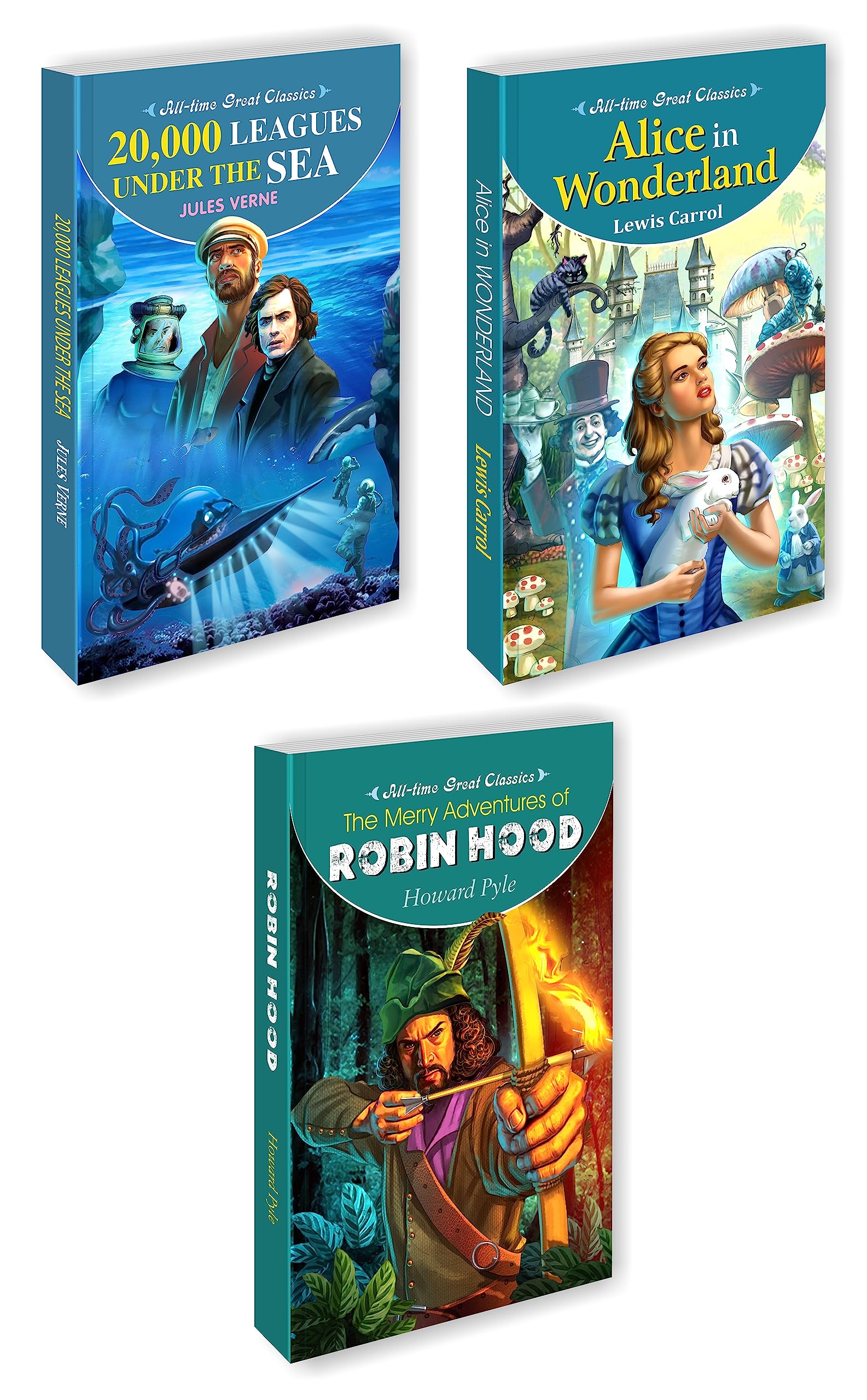 3 All time great classics (20,000 Leagues Under the Sea, Alice in wonderland, Robin Hood)