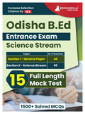 Odisha B.Ed Entrance Exam 2024 : Science Stream | Solved 15 Full Length Mock Tests (Total 30 Tests of Section I & II) with Free 