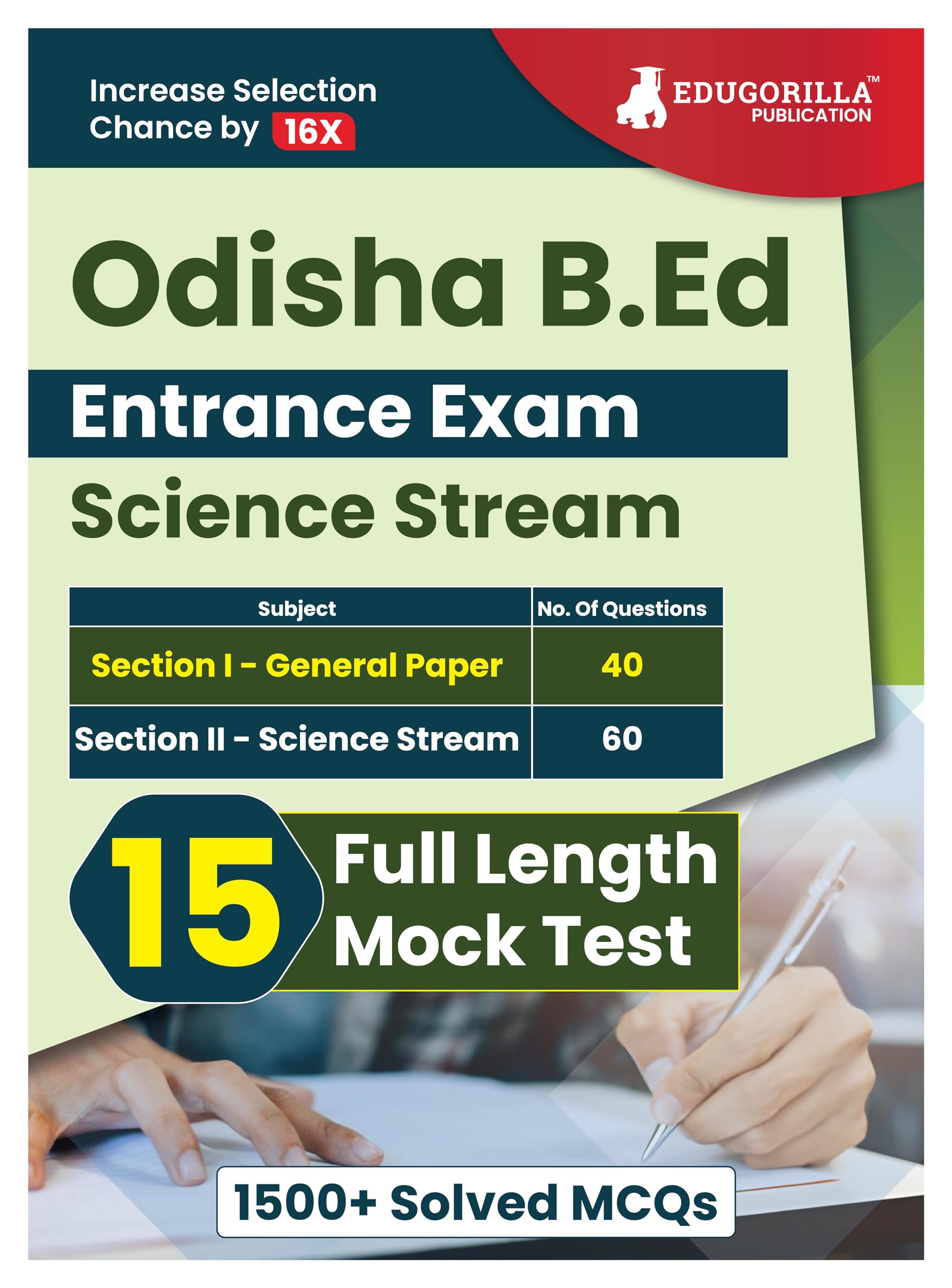 Odisha B.Ed Entrance Exam 2024 : Science Stream | Solved 15 Full Length Mock Tests (Total 30 Tests of Section I & II) with Free 