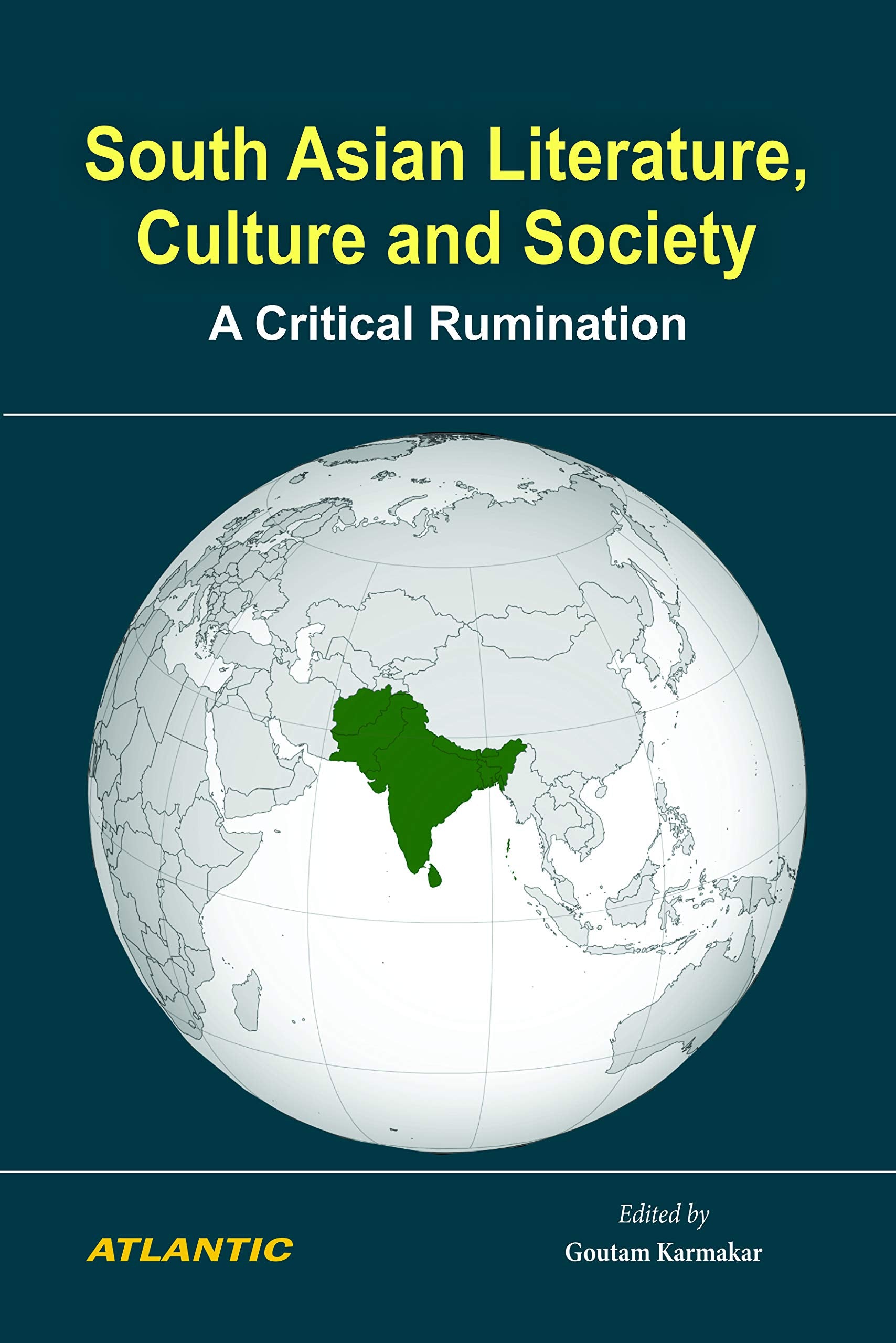 South Asian Literature, Culture and Society: A Critical Rumination
