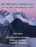 Rethinking Himalaya: Its Scope and Protection