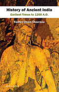 History Of Ancient India: Earliest Times To 1200 A.D.