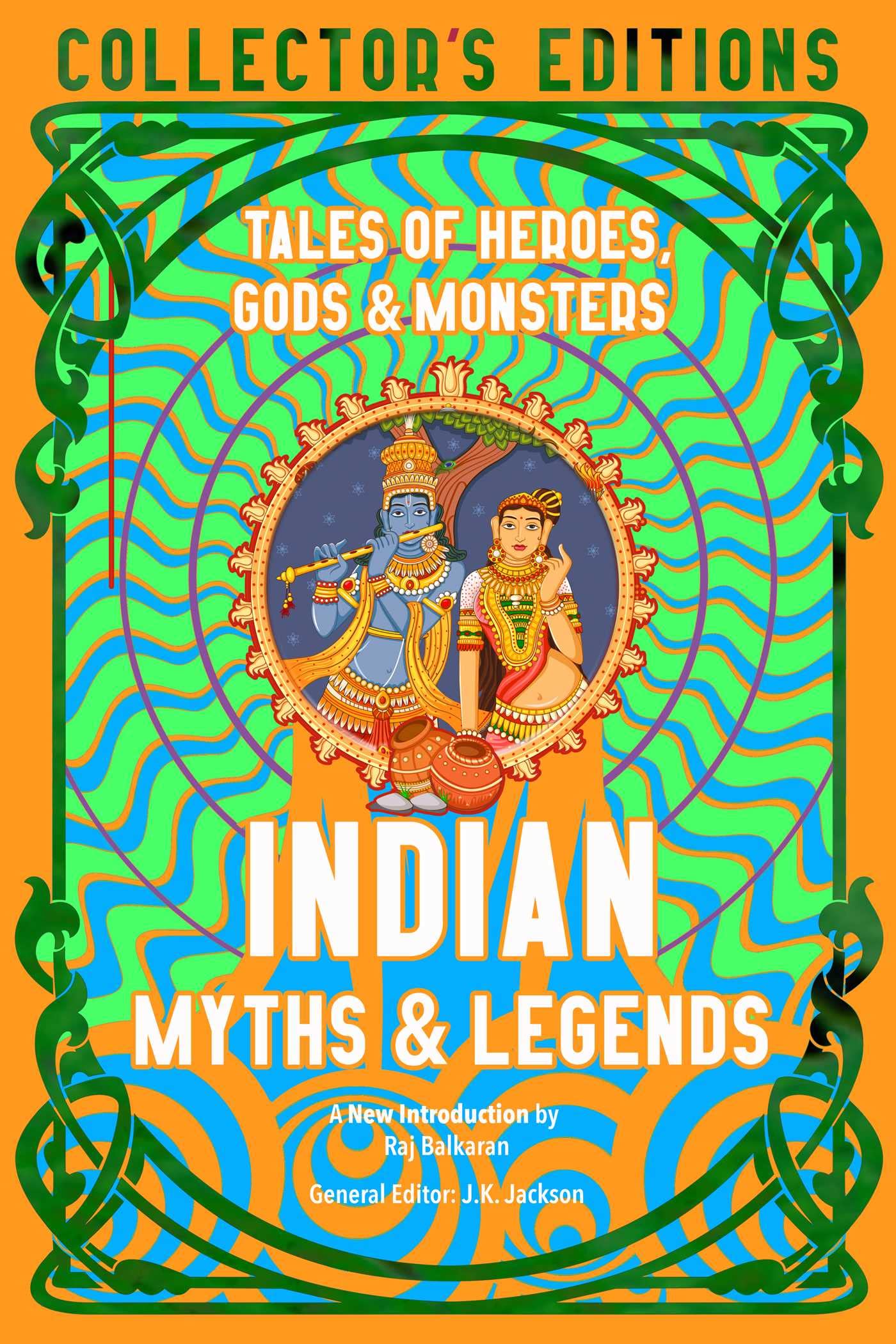 Indian Myths & Legends: Tales of Heroes, Gods & Monsters (Flame Tree Collectors Editions)
