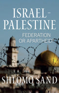 IsraelPalestine: Federation or Apartheid?