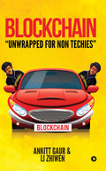 Blockchain Unwrapped For Non Techies