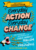Everyday Action, Everyday Change: A ChildrenS Guide To Understanding And Stopping Prejudice And Racism