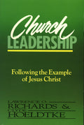Church Leadership: Following the Example of Jesus Christ