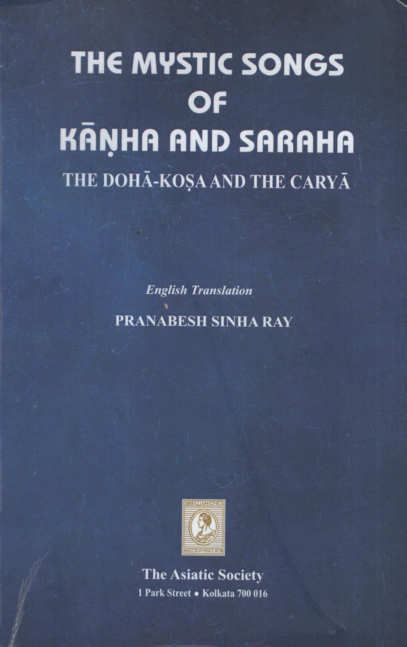 The Mystic Songs of Kanha And Saraha: The DohaKosa And The Carya