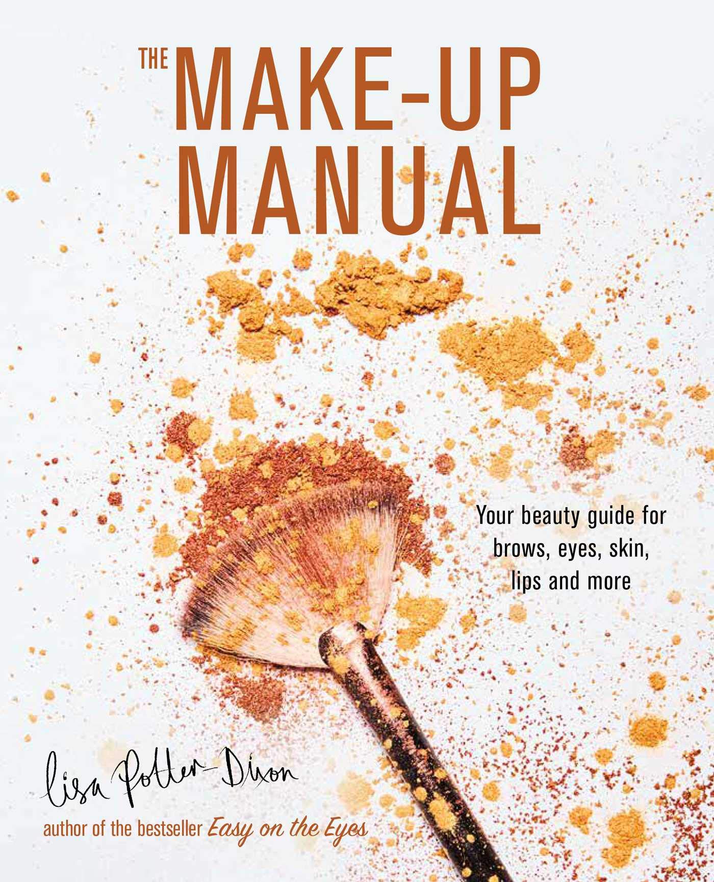 The Makeup Manual: Your beauty guide for brows, eyes, skin, lips and more