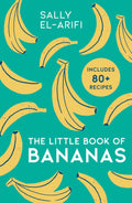 Little Book of Bananas: How to Understand Numbers and Make Maths Easy: Deliciously easy, budgetfriendly bananabased recipes fo