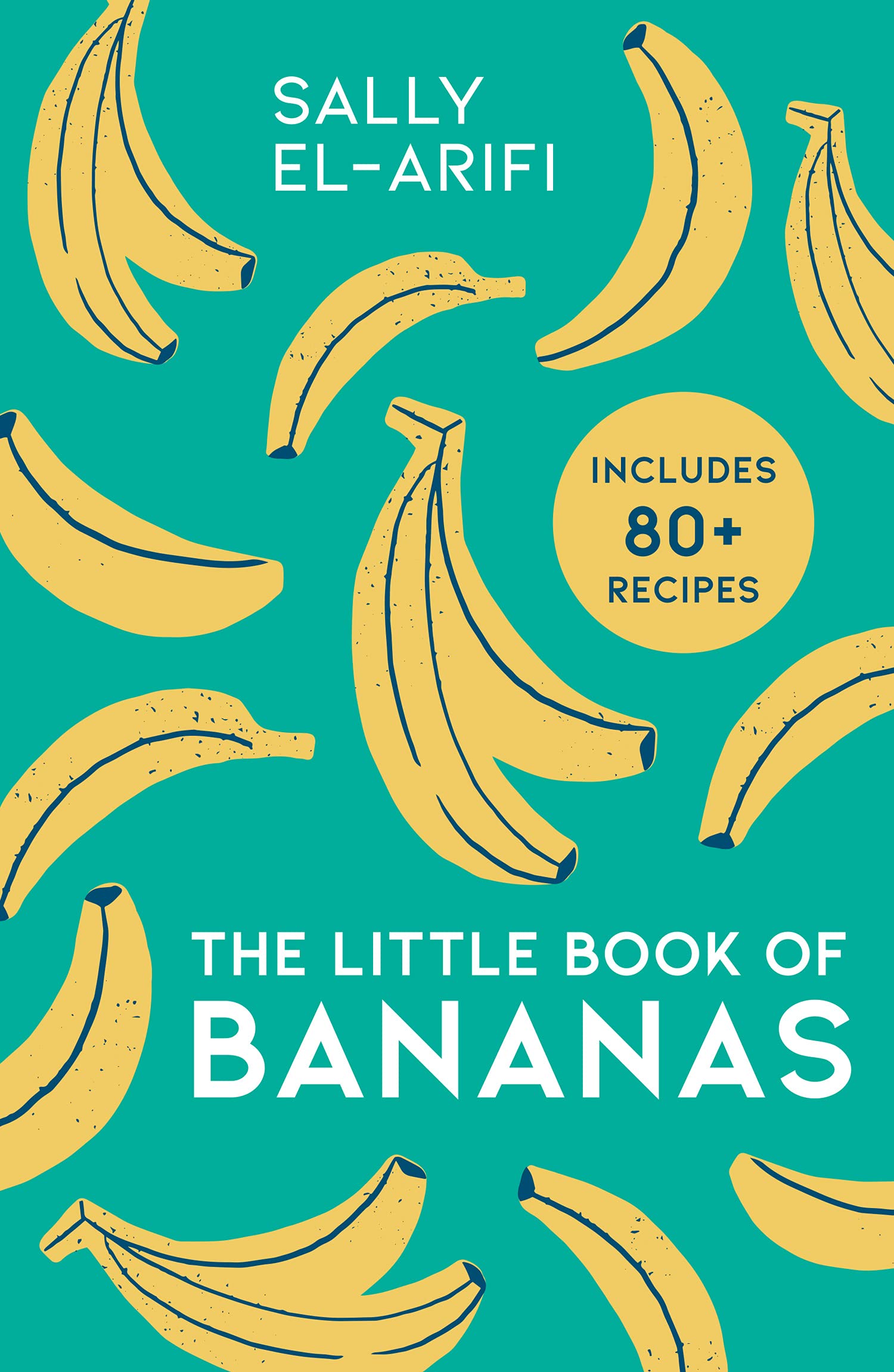 Little Book of Bananas: How to Understand Numbers and Make Maths Easy: Deliciously easy, budgetfriendly bananabased recipes fo