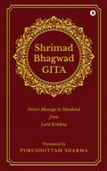 Shrimad Bhagwad Gita: Direct Message to Mankind from Lord Krishna