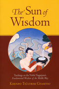 The Sun of Wisdom: Teachings on the Noble Nagarjunas Fundamental Wisdom of the Middle Way