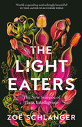 The Light Eaters: The Acclaimed International Bestseller: The New Science of Plant Intelligence