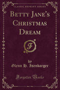 Betty Janes Christmas Dream (Classic Reprint)