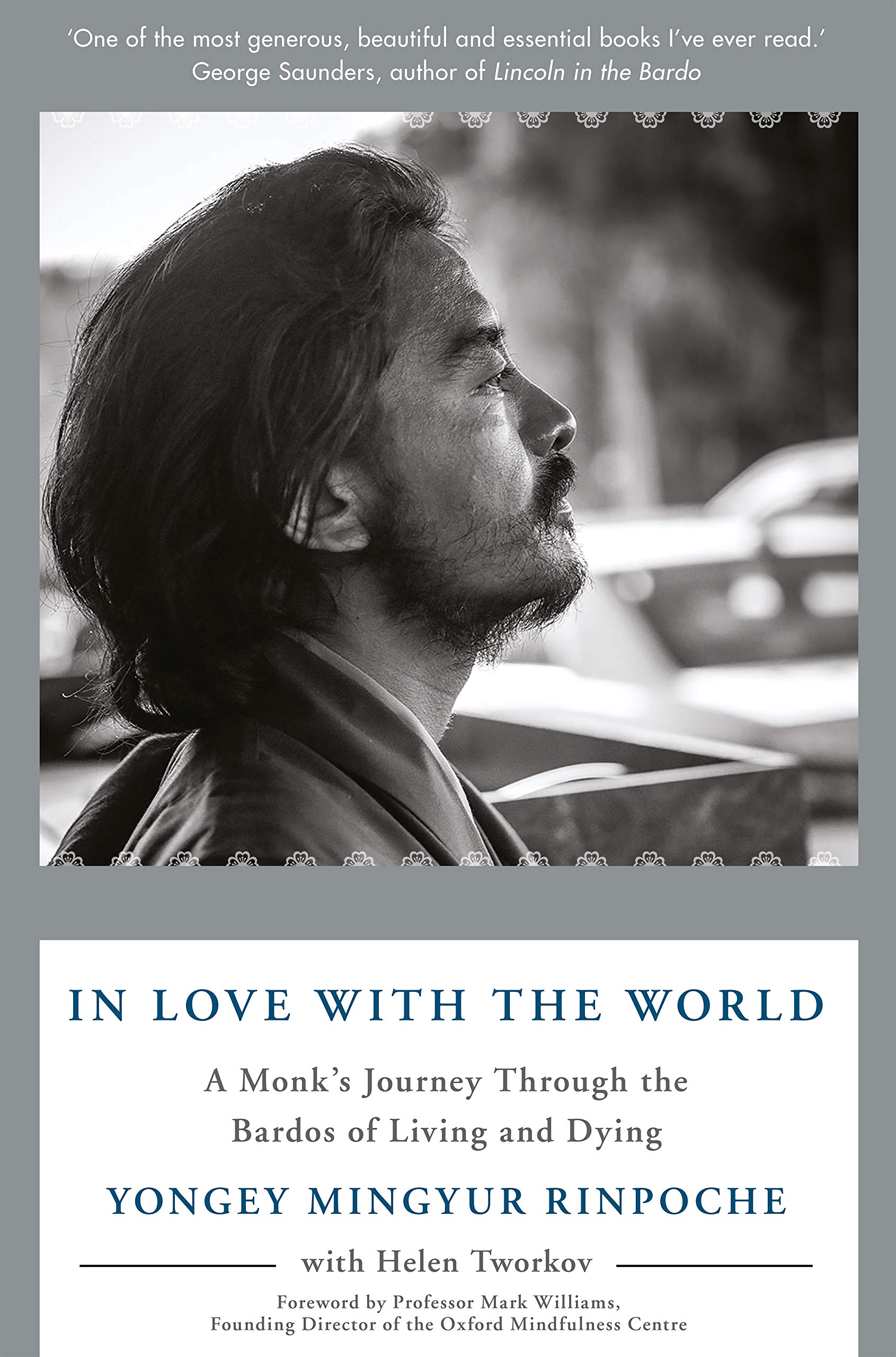 In Love with the World: A Monks Journey Through the Bardos of Living and Dying