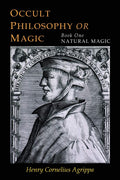 Three Books of Occult Philosophy: Book OneNatural Magic