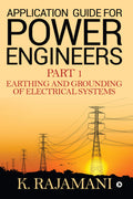 Application Guide For Power Engineers  Part 1 : Earthing And Grounding Of Electrical Systems