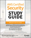 AWS Certified Security Study Guide: Specialty (SCSC01) Exam (Sybex Study Guide)