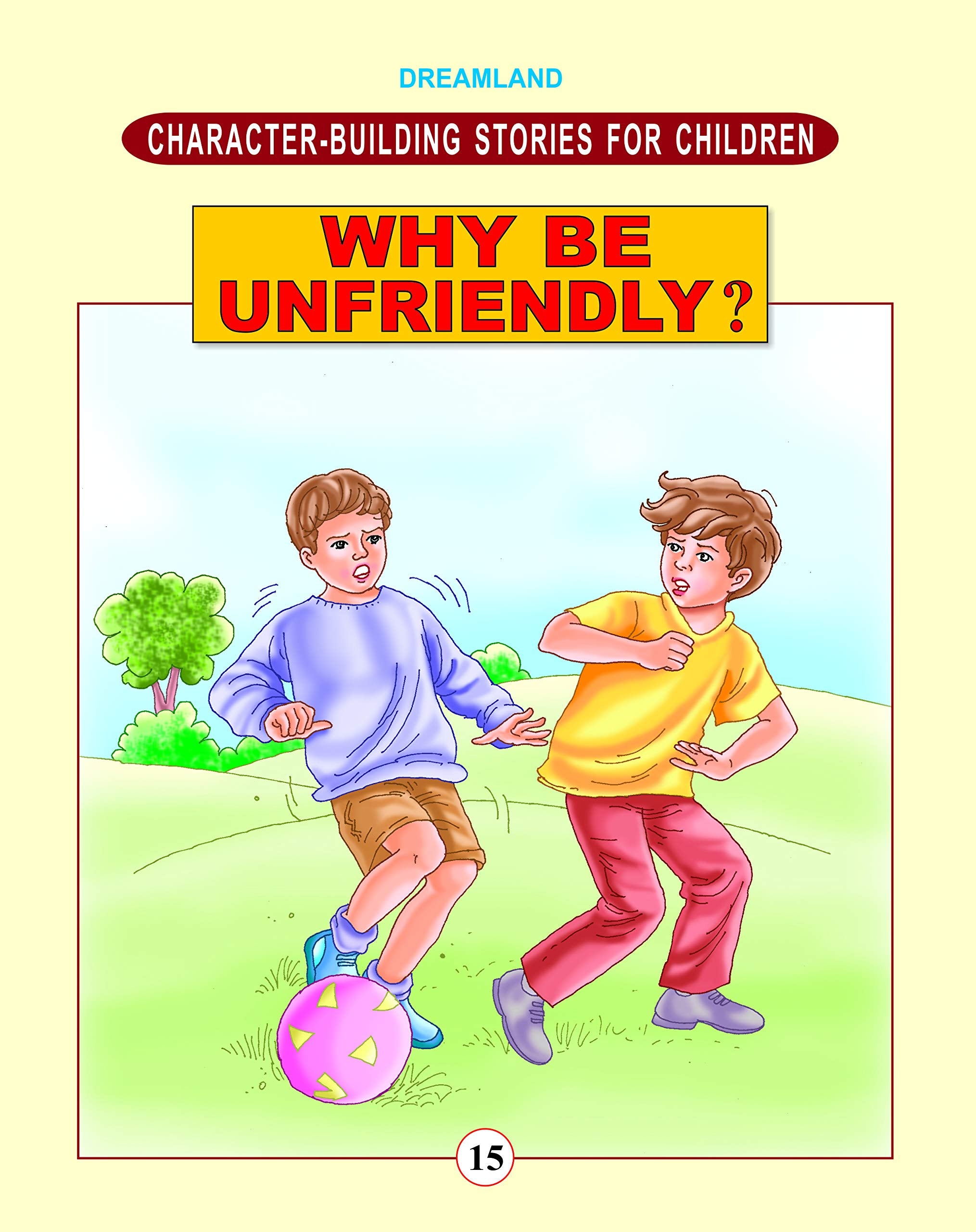 Character Building Why Be Unfriendly | Stories to Encourage Friendship, Kindness, Empathy, and Positive Social Skills | Ages 68