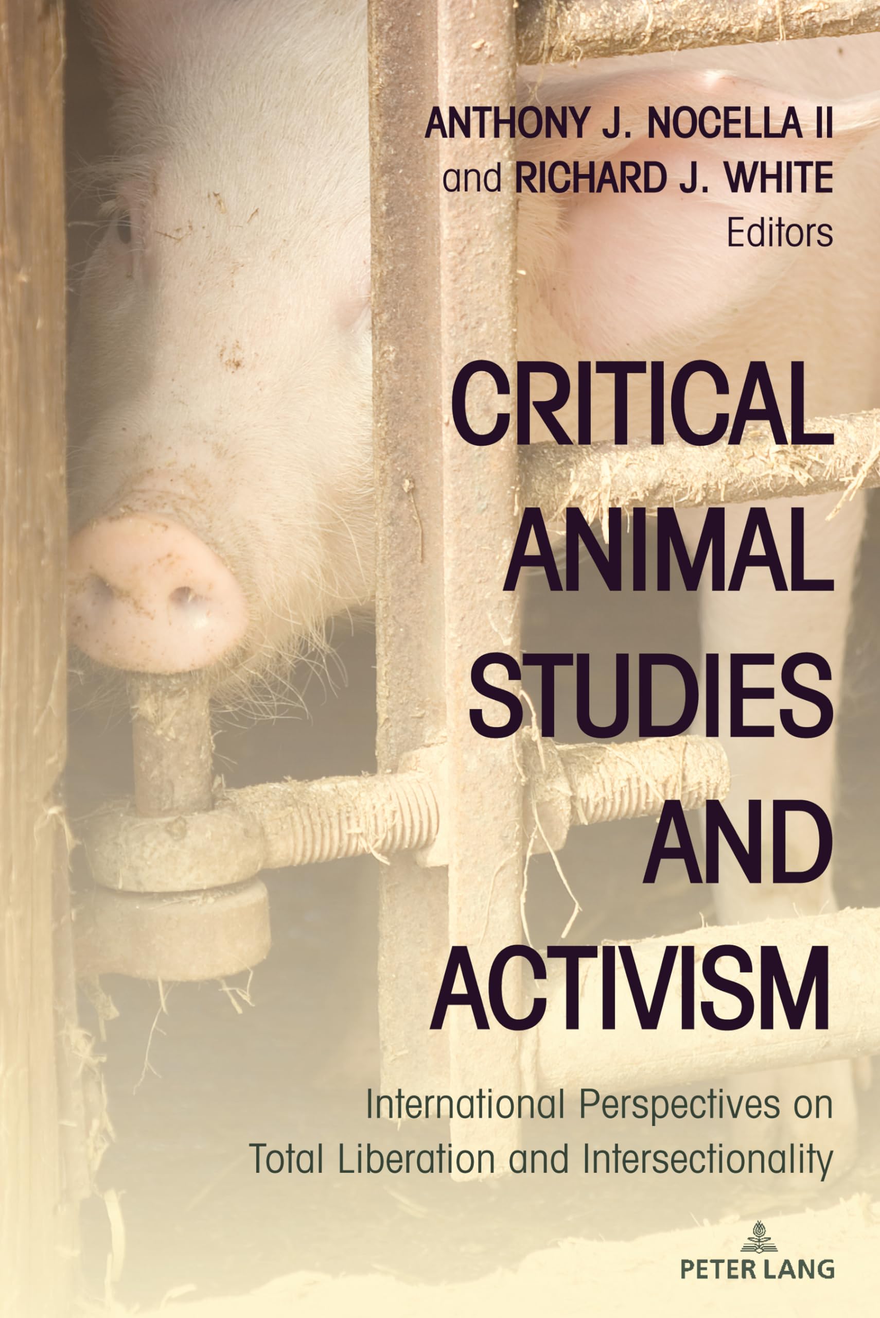 Critical Animal Studies and Activism: International Perspectives on Total Liberation and Intersectionality: 11 (Radical Animal S