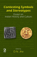 Contesting Symbols And Stereotypes: Essays On Indian History And Culture