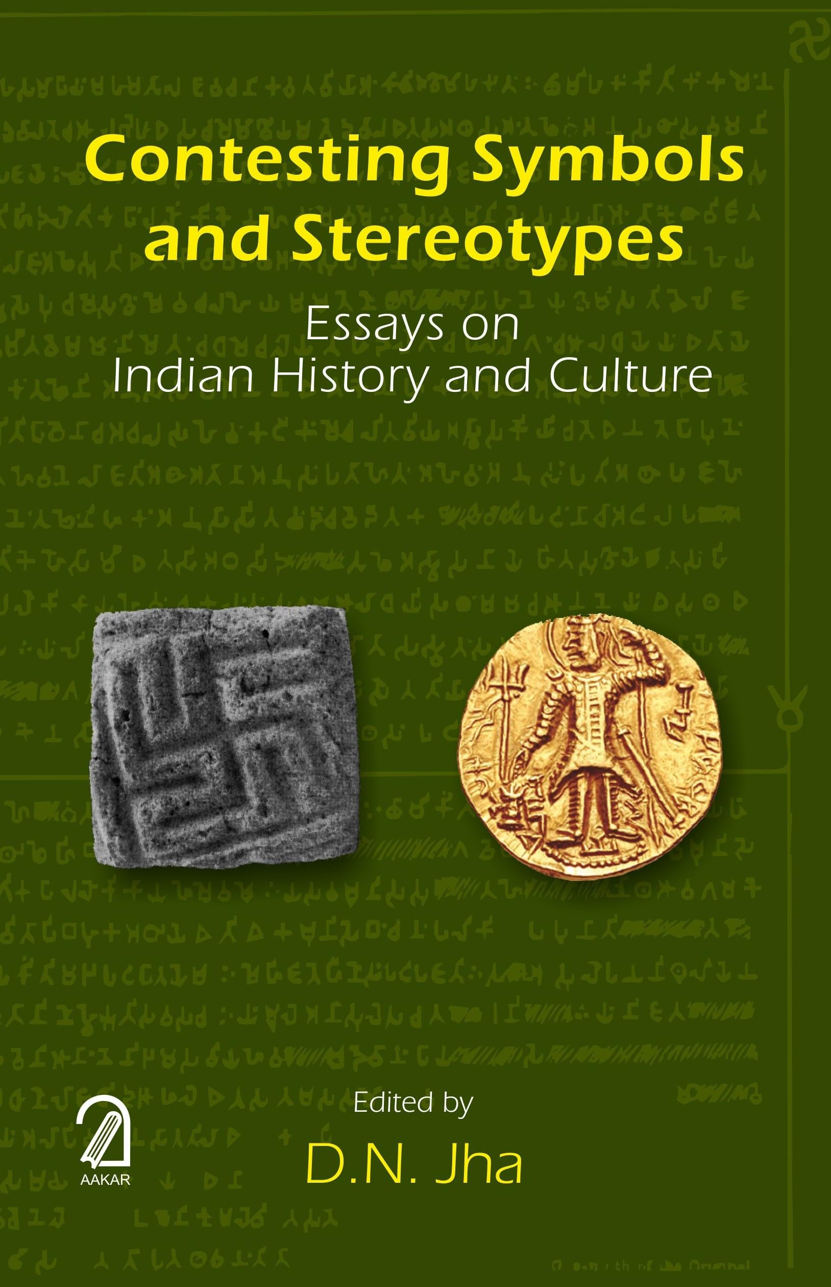 Contesting Symbols And Stereotypes: Essays On Indian History And Culture