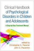 Clinical Handbook of Psychological Disorders in Children and Adolescents: A StepbyStep Treatment Manual