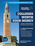 Colleges Worth Your Money: A Guide to What Americas Top Schools Can Do for You