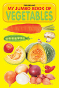 My Jumbo Book  Vegetables | A3 Size Early Learning Picture Book For Kids | Bright Illustrations Of Common & Rare Vegetables Wit