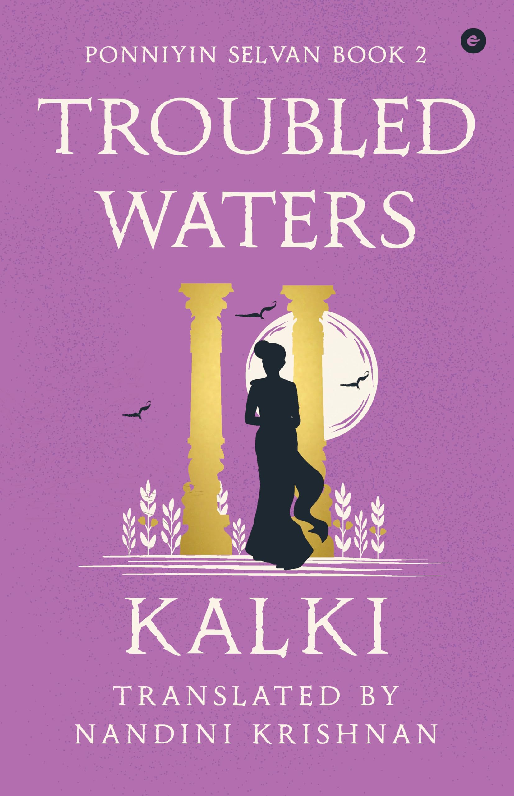 Troubled Waters: Ponniyin Selvan Book 2