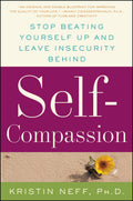 SelfCompassion: The Proven Power of Being Kind to Yourself