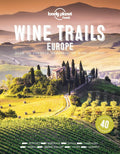 Lonely Planet Wine Trails  Europe (Lonely Planet Food)