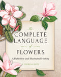 The Complete Language of Flowers: A Definitive and Illustrated History  Pocket Edition (Complete Illustrated Encyclopedia)