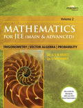 Wileys Mathematics for JEE (Main & Advanced): Trigonometry, Vector Algebra, Probability, Vol 2