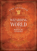 The Ultimate Wizarding World Guide to Magical Studies: A comprehensive exploration of Hogwartss classes and curriculum (The Uno