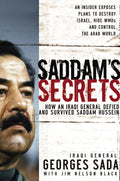 Saddams Secrets: How an Iraqi General Defied and Survived Saddam Hussein