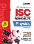 Arihant Isc Question Bank Chapterwise & Topicwise Class 12 Physics For 2026 Board Exam | With 25 Years Solved Papers (20252001),
