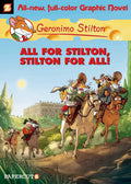 Geronimo Stilton Graphic Novels #15: All for Stilton, Stilton for All!: Volume 15