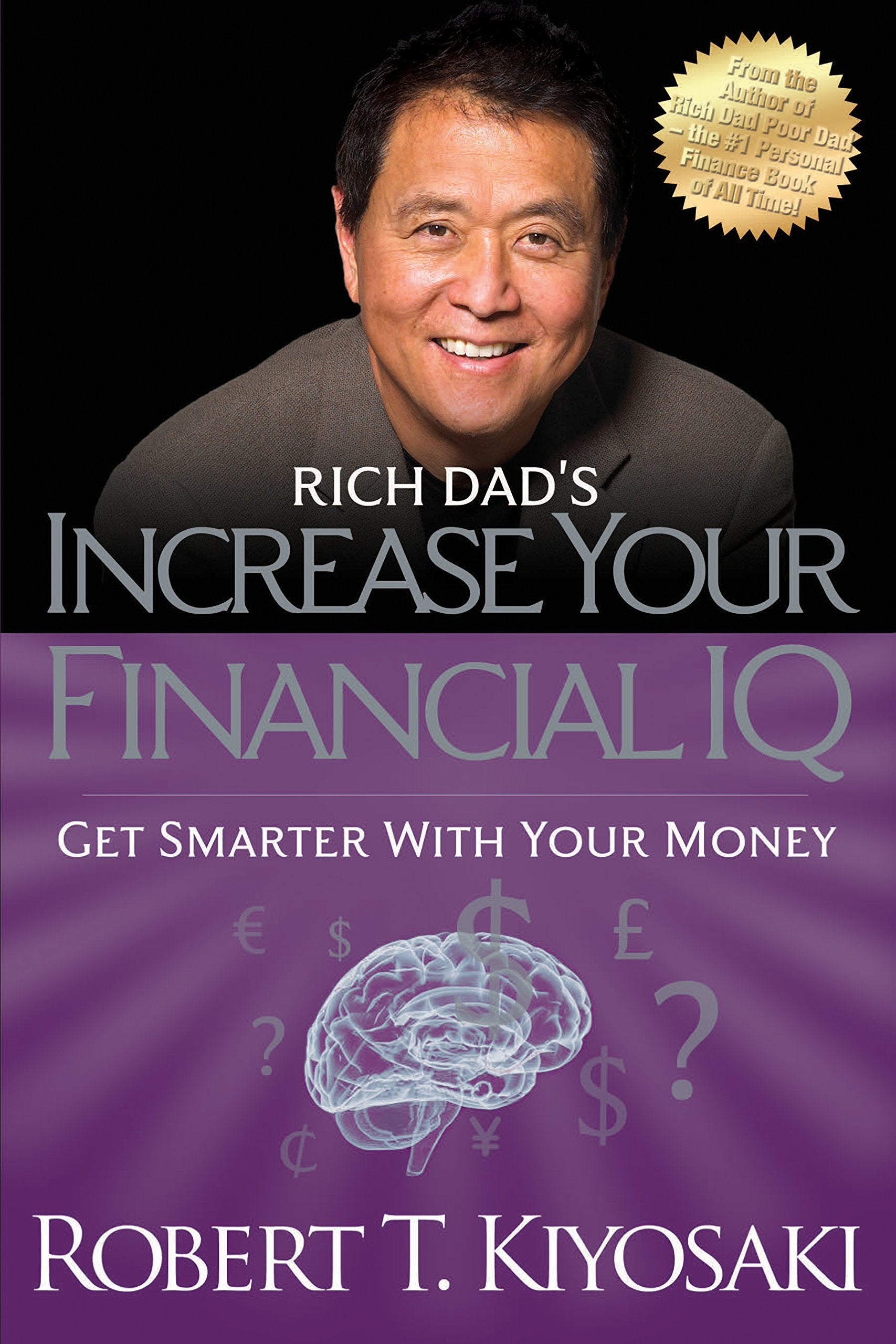 Rich Dads Increase Your Financial IQ: Get Smarter with Your Money