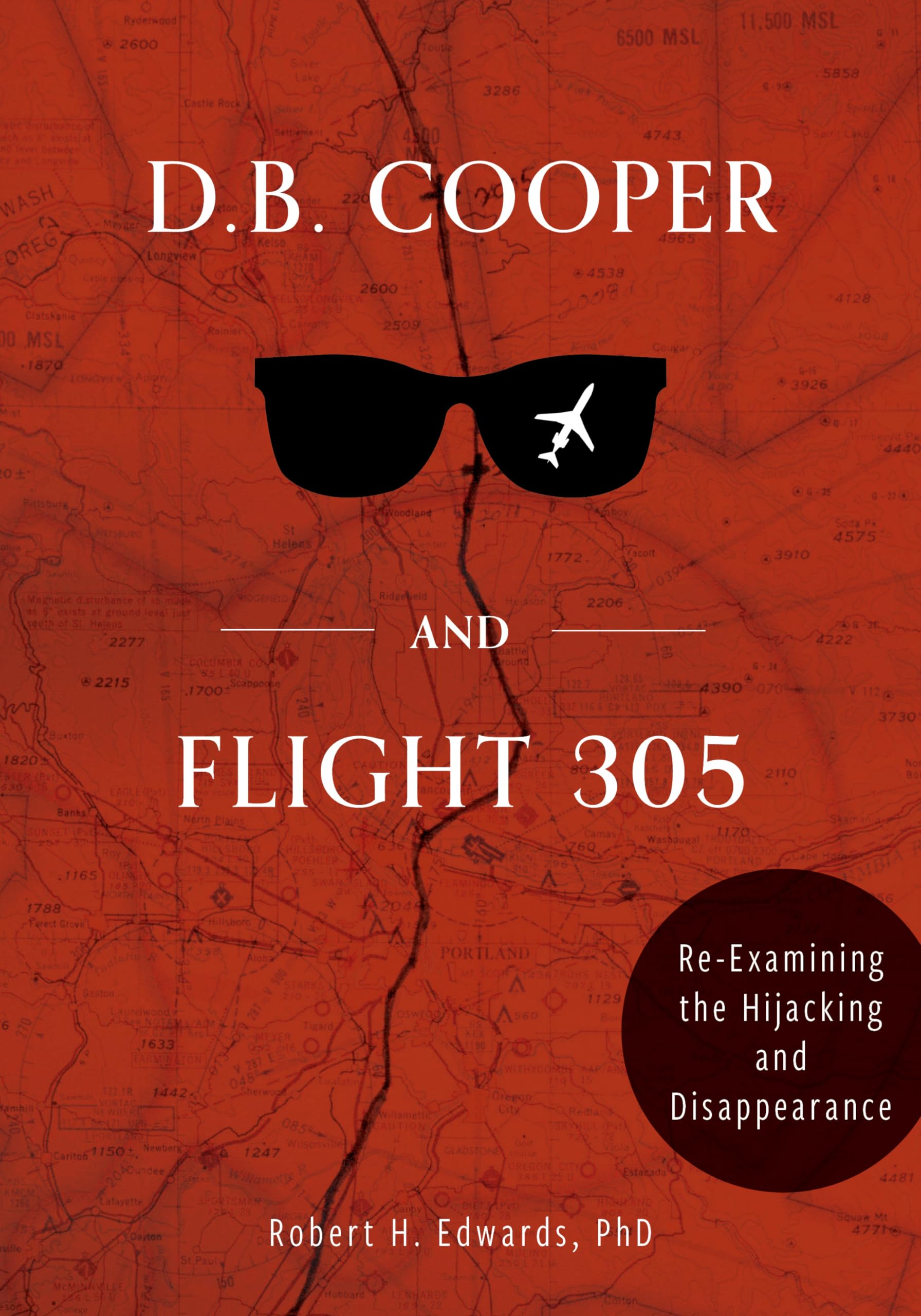 D. B. Cooper and Flight 305: Reexamining the Hijacking and Disappearance