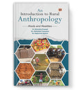 An Introduction To Rural Anthropology : Roots And Realities