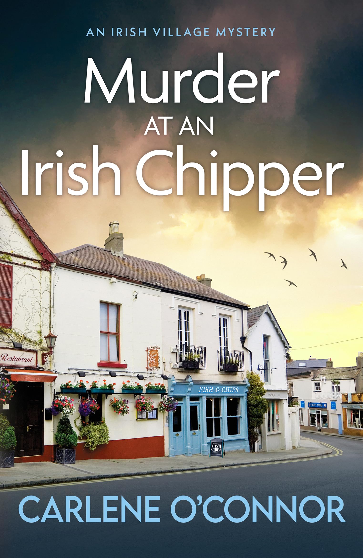 Murder At An Irish Chipper: A Completely Unputdownable Cosy Crime Novel (Irish Village Mystery)